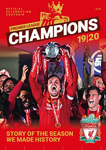 Liverpool FC Champions: Premier League Winners 2019/20: Story Of The Season We Made History - Magazine from Reach Sport