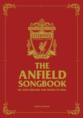 The Anfield Songbook: We Have Dreams And Songs To Sing - Updated Edition from Trinity Mirror Sport Media