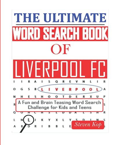 THE ULTIMATE WORD SEARCH BOOK OF LIVERPOOL FC: A Fun and Brain Teasing Word Search Challenge for Kids and Teens from Independently published