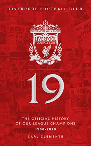 Liverpool FC: 19: The Official History Of Our League Champions by Reach Sport