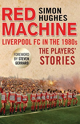 Red Machine: Liverpool FC in the '80s: The Players' Stories by Simon Hughes (2014-11-01) from 