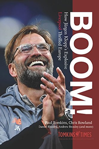 Boom!: How J?rgen Klopp?s Explosive Liverpool Thrilled Europe by Independently published