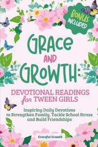 Inspiring Devotionals for Tween Girls to Grow