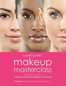 Makeup Masterclass by Robert Jones: Beginner to Advanced