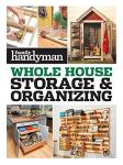 Family Handyman Home Storage & Organization Guide