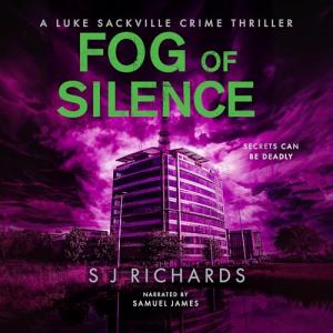 Fog of Silence: Luke Sackville Crime Thrillers, Book 3