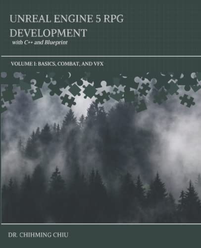 Unreal Engine 5 RPG Development with C++ and Blueprint: Volume I: Basics, Combat, and VFX from Independently published