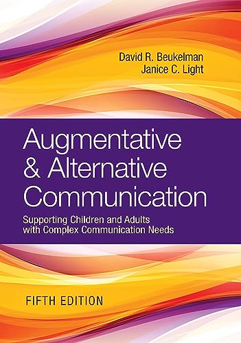 Augmentative & Alternative Communication: Supporting Children and Adults with Complex Communication Needs by Brookes Publishing