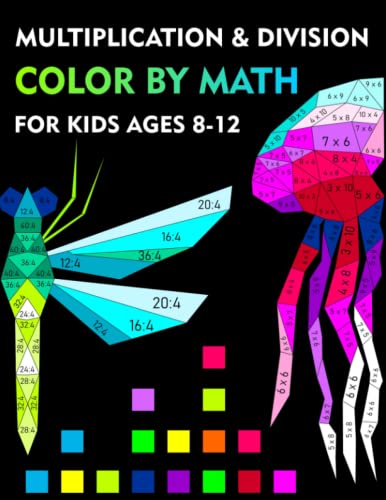 Color by math, multiplication and division for kids ages 8-12: workbook to learn multiplication table, practise and improve math skills, coloring book by number (animals) for beginner, grade 2,3,4,5 from Independently published