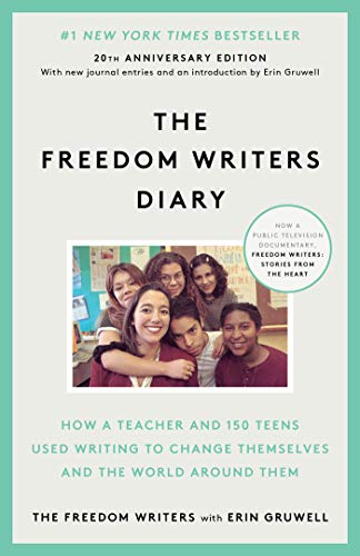 The Freedom Writers Diary (20th Anniversary Edition): How a Teacher and 150 Teens Used Writing to Change Themselves and the World Around Them by Crown