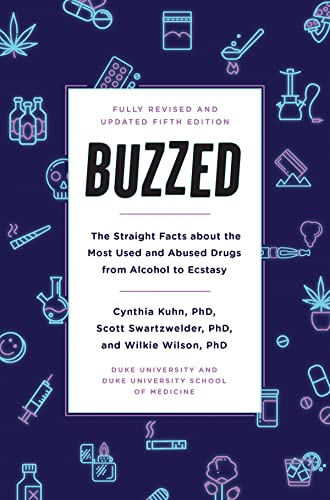 Buzzed: The Straight Facts About the Most Used and Abused Drugs from Alcohol to Ecstasy, Fifth Edition by W. W. Norton & Company