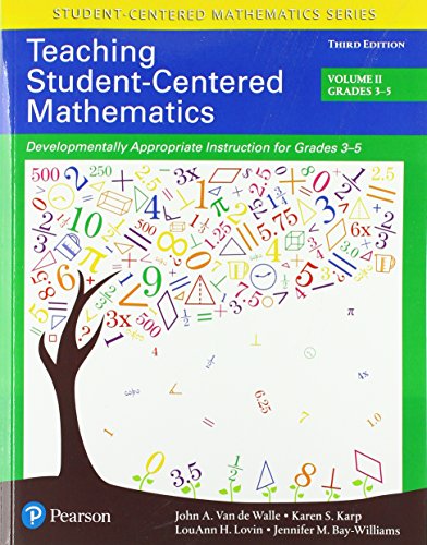 Teaching Student-Centered Mathematics: Developmentally Appropriate Instruction for Grades 3-5 (Volume 2) (Student Centered Mathematics Series) from Pearson