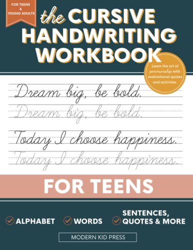 The Cursive Handwriting Workbook for Teens: Learn the Art of Penmanship in this Cursive Writing Practice book with Motivational Quotes and Activities for Young Adults and Teenagers from Modern Kid Press