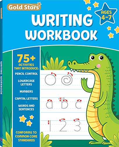 Writing Workbook for Ages 4-7 with 75+ Handwriting Activities, Pencil Control, Lowercase Letters, Numbers, Capital Letters, Words and Sentences, Conforms to Common Core Standards (Gold Stars Series) by Lodi Publishing