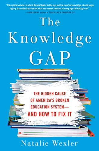 The Knowledge Gap: The hidden cause of America's broken education system--and how to fix it by Avery