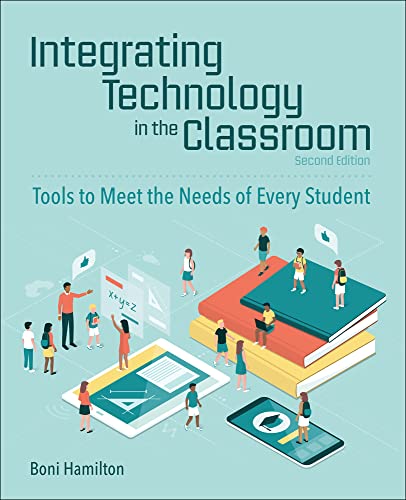 Integrating Technology in the Classroom: Tools to Meet the Needs of Every Student by International Society for Technology in Education