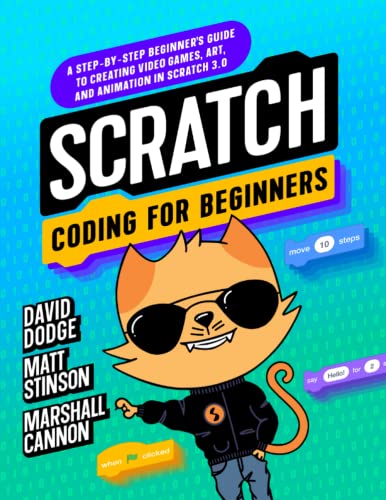 Scratch Coding for Beginners: A Step-By-step Beginner's Guide to Creating Video Games, Art, and Animation in Scratch 3.0 by CodaKid