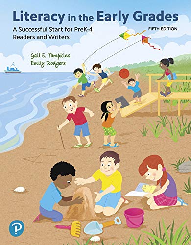 Literacy in the Early Grades: A Successful Start for PreK-4 Readers and Writers by Pearson