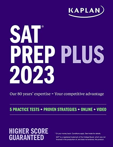 SAT Prep Plus 2023: Includes 5 Full Length Practice Tests(2 in the book and 3 online), 1500+ Practice Questions, + 1 Year Online Access to ... College Board Tests (Kaplan Test Prep) by Kaplan Test Prep