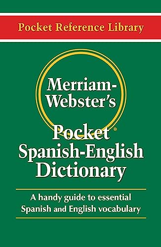 Merriam-Webster's Pocket Spanish-English Dictionary, Newest Edition, (Flexible Paperback) (Pocket Reference Library) (Multilingual, English and Spanish Edition) by Merriam-Webster, Inc.
