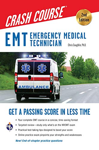 EMT (Emergency Medical Technician) Crash Course with Online Practice Test, 2nd Edition: Get a Passing Score in Less Time (EMT Test Preparation) from Research & Education Association