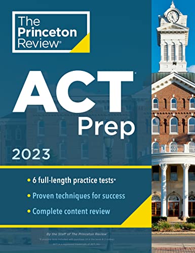 Princeton Review ACT Prep, 2023: 6 Practice Tests + Content Review + Strategies (2022) (College Test Preparation) by Princeton Review