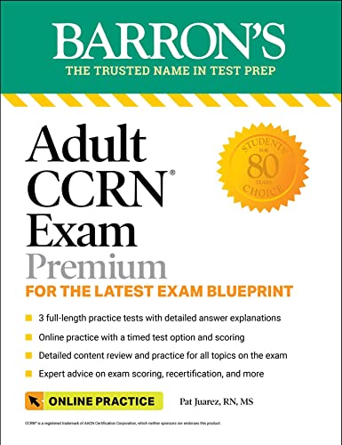 Adult CCRN Exam Premium: For the Latest Exam Blueprint, Includes 3 Practice Tests, Comprehensive Review, and Online Study Prep (Barron's Test Prep) by Barrons Educational Services