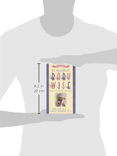 On Becoming Baby Wise: Giving Your Infant the Gift of Nighttime Sleep by Bucknam M.D., Robert