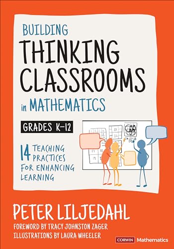 Building Thinking Classrooms in Mathematics, Grades K-12: 14 Teaching Practices for Enhancing Learning (Corwin Mathematics Series) by Corwin