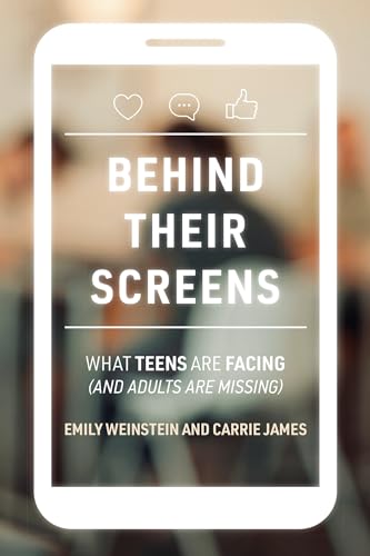 Behind Their Screens: What Teens Are Facing (and Adults Are Missing) by The MIT Press
