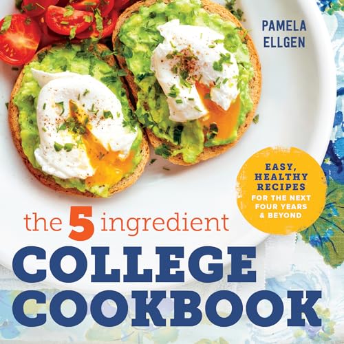 The 5-Ingredient College Cookbook: Easy, Healthy Recipes for the Next Four Years & Beyond by Rockridge Press