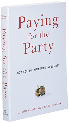 Paying for the Party: How College Maintains Inequality by Harvard University Press