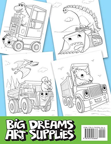 Dinosaurs, Diggers, And Dump Trucks Coloring Book: Dinosaur Construction Fun for Kids & Toddlers Ages 2-8 by Big Dreams Art Supplies