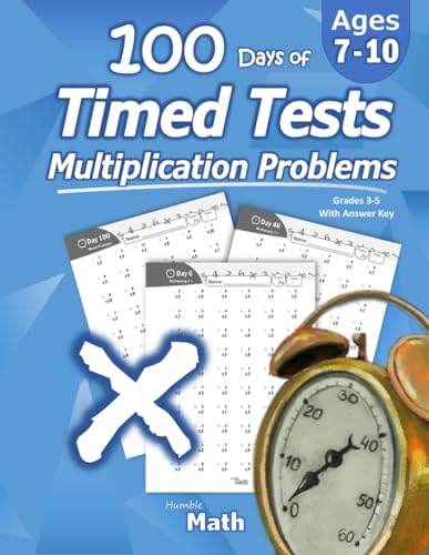 Humble Math - 100 Days of Timed Tests: Multiplication: Grades 3-5, Math Drills, Digits 0-12, Reproducible Practice Problems from Libro Studio LLC