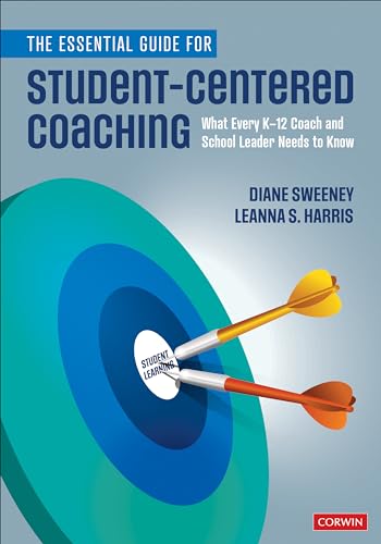 The Essential Guide for Student-Centered Coaching: What Every K-12 Coach and School Leader Needs to Know by Corwin