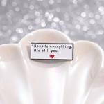 “It's Still You Enamel Pin - Funny Cosplay Brooch”