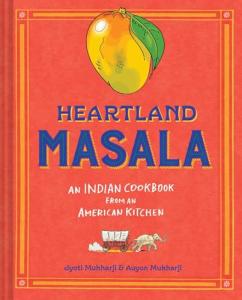 Heartland Masala: Indian Cooking Made Simple