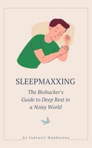 Sleepmaxxing: Deep Sleep Tips for Better Rest
