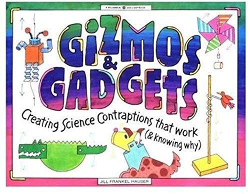 Fun Science Gadgets: Create Working Contraptions