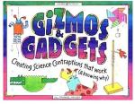 Fun Science Gadgets: Create Working Contraptions
