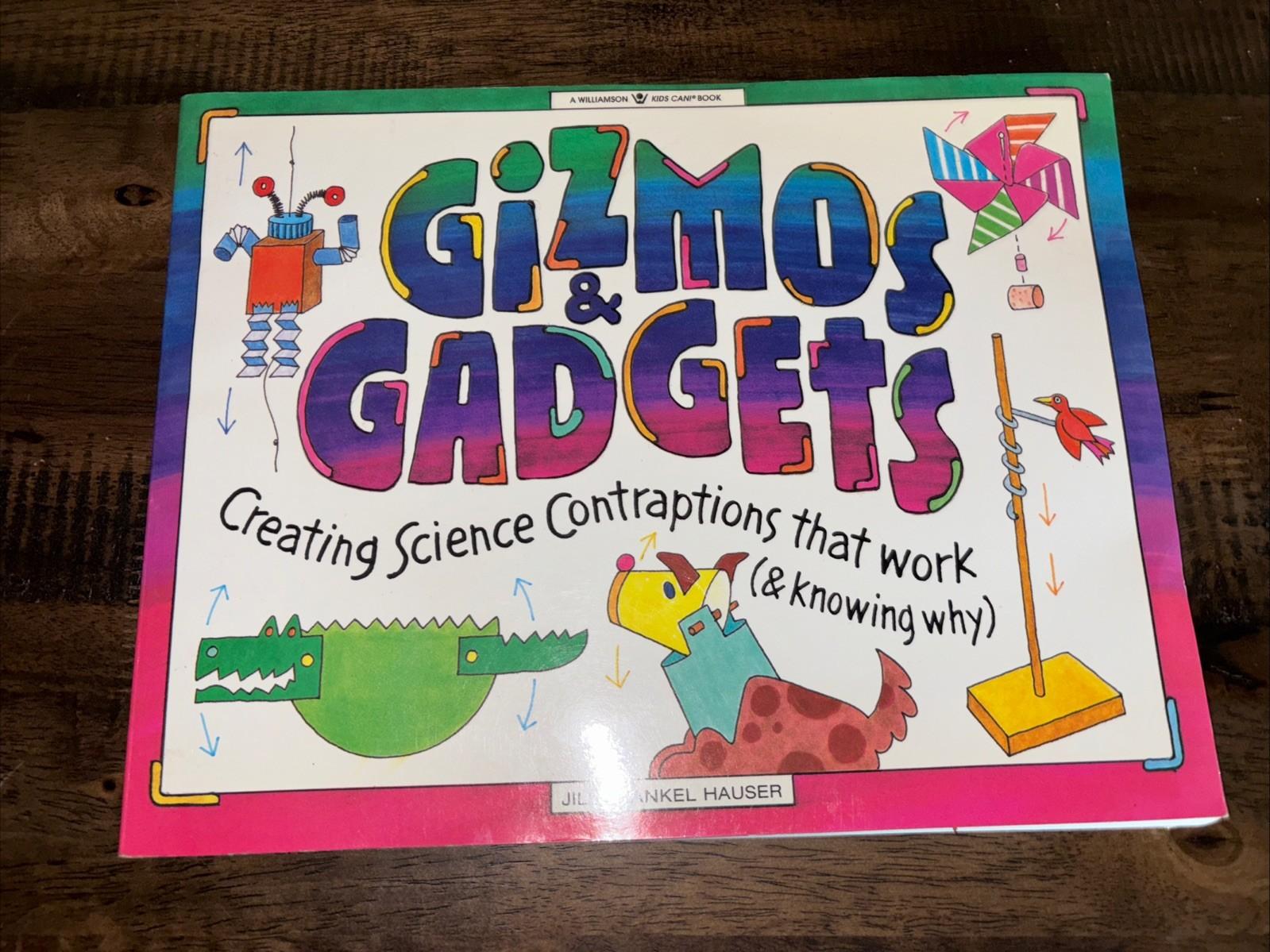 Fun Science Gadgets: Create Working Contraptions