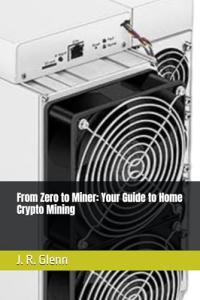 Beginner’s Guide to Home Crypto Mining