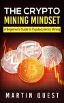 Crypto Mining Mindset: Beginner's Guide to Success