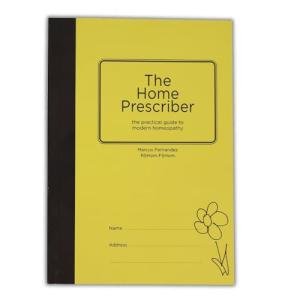 The Home Prescriber, A Practical Guide to Modern Homeopathy Written by Experienced Homeopath Marcus Fernandez.