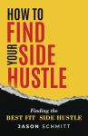 How to Find Your Side Hustle: Finding the Best Fit Side Hustle