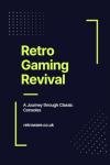 Retro Gaming Revival: A Journey through Classic Consoles