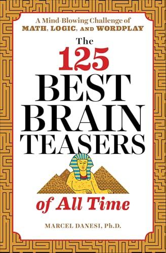 125 Brain Teasers: Math, Logic, and Wordplay Challenge