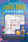 A to Z Logic Grid Puzzles with Walkthroughs