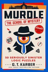 Murdle: 50 Sinister Logic Puzzles for You