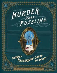 Murder Most Puzzling: Solve 20 Mystery Cases